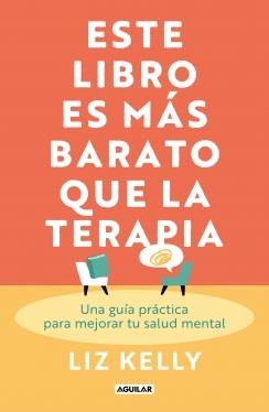 ESTE LIBRO ESMÁS BARATO QUE LA TERAIA | 9788403525658 | LIZ KELLY