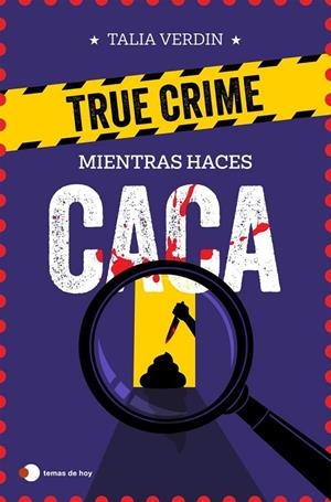 TRUE CRIME PARA RESOLVER MIENTRAS HACES CACA | 9791387869076 | VERDIN, TALIA | Llibreria Online de Tremp