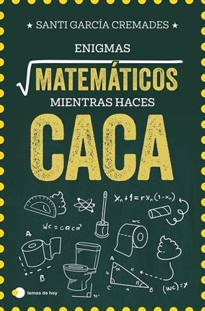 ENIGMAS MATEMÁTICOS PARA RESOLVER MIENTRAS HACES CACA | 9791387869373 | GARCÍA CREMADES, SANTI | Llibreria Online de Tremp
