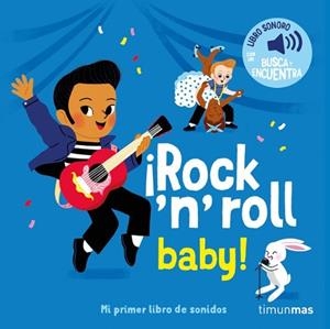 ¡ROCK 'N' ROLL BABY! MI PRIMER LIBRO DE SONIDOS | 9788408304432 | FOUQUIER, ELSA