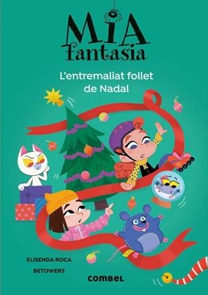 MIA FANTASIA. L'ENTREMALIAT FOLLET DE NADAL | 9788411582728 | ROCA, ELISENDA | Llibreria Online de Tremp