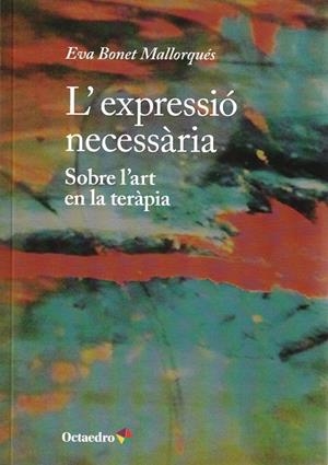 L’EXPRESSIÓ NECESSÀRIA | 9788410791008 | BONET MALLORQUÉS, EVA