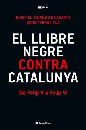EL LLIBRE NEGRE CONTRA CATALUNYA | 9788413565309 | TORRA I PLA, QUIM/AINAUD DE LASARTE, JOSEP M. | Llibreria Online de Tremp