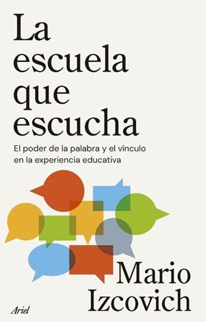 LA ESCUELA QUE ESCUCHA | 9788434439634 | IZCOVICH, MARIO | Llibreria Online de Tremp
