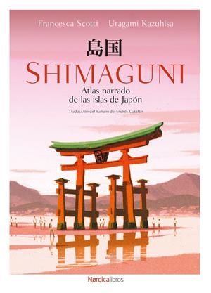 SHIMAGUNI. ATLAS NARRADO DE LAS ISLAS DE JAPÓN | 9791387563783 | SCOTTI, FRANCESCA | Llibreria Online de Tremp