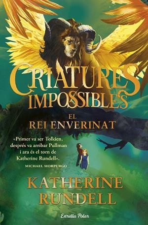 CRIATURES IMPOSSIBLES 2. EL REI ENVERINAT | 9791387782917 | RUNDELL, KATHERINE | Llibreria Online de Tremp