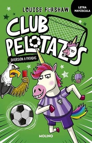 CLUB PELOTAZOS 1 - DIVERSIÓN A PATADAS (CON LETRA MAYÚSCULA) | 9788427250857 | FORSHAW, LOUISE | Llibreria Online de Tremp
