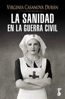 LA SANIDAD EN LA GUERRA CIVIL | 9788419018748 | VIRGINIA CASANOVA DURÁN | Llibreria Online de Tremp