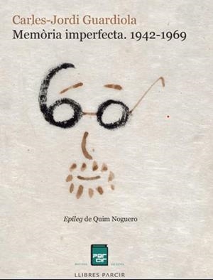 MEMÒRIA IMPERFECTA. 1942-1969 | 9788410087866 | GUARDIOLA NOGUERA, CARLES-JORDI | Llibreria Online de Tremp