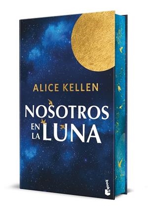 NOSOTROS EN LA LUNA. EDICIÓN ESPECIAL CON CANTOS DECORADOS | 9788408310525 | KELLEN, ALICE | Llibreria Online de Tremp