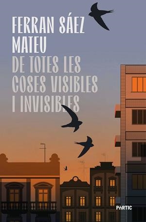 DE TOTES LES COSES VISIBLES I INVISIBLES | 9788498096224 | SÁEZ MATEU, FERRAN | Llibreria Online de Tremp