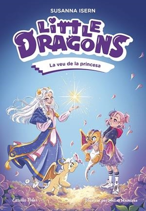 LITTLE DRAGONS 4. LA VEU DE LA PRINCESA | 9791387903046 | ISERN, SUSANNA | Llibreria Online de Tremp