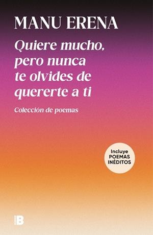 QUIERE MUCHO, PERO NUNCA TE OLVIDES DE QUERERTE A TI (INCLUYE POEMAS INÉDITOS) | 9788466683104 | ERENA, MANU | Llibreria Online de Tremp
