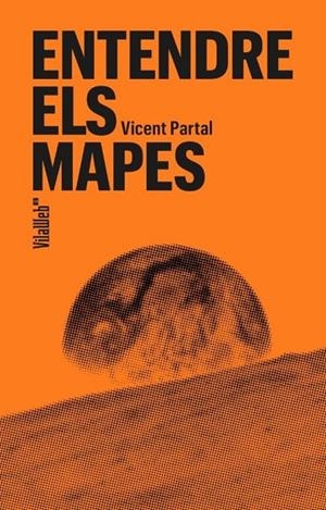 ENTENDRE ELS MAPES | 9788409757473 | PARTAL, VICENT | Llibreria Online de Tremp
