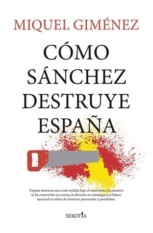CÓMO SÁNCHEZ DESTRUYE ESPAÑA | 9791387812256 | MIQUEL GIMÉNEZ GÓMEZ | Llibreria Online de Tremp