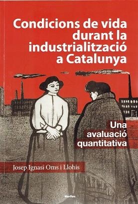 CONDICIONS DE VIDA DURANT LA INDUSTRIALITZACIÓ A CATALUNYA | 9791387701062 | OMS LLOHIS, JOSEP IGNASI | Llibreria Online de Tremp