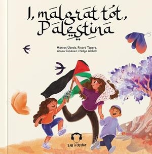 I, MALGRAT TOT, PALESTINA | 9788412650259 | ARNAU GIMÉNEZ, HELGA AMBAK, MARCOS ÚBEDA, RICARD TÀPERA