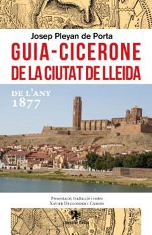 GUIA CICERONE DE LA CIUTAT DE LLEIDA | 9791399107821 | PLEYAN DE PORTA, JOSEP | Llibreria Online de Tremp