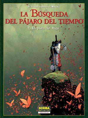 LA BÚSQUEDA DEL PÁJARO DEL TIEMPO 7. LA PISTA DEL RIGE | 9788467904154 | LOISEL, RÉGIS/LE TENDRE, SERGE | Llibreria Online de Tremp