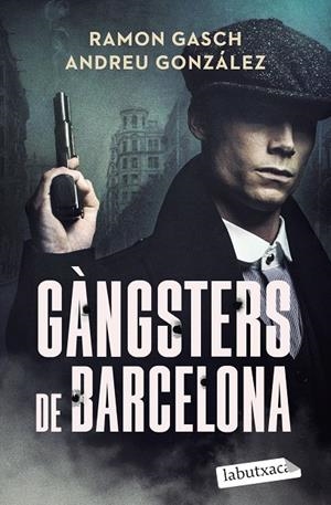 GÀNGSTERS DE BARCELONA | 9791387802301 | GASCH POU, RAMON/GONZÁLEZ CASTRO, ANDREU | Llibreria Online de Tremp