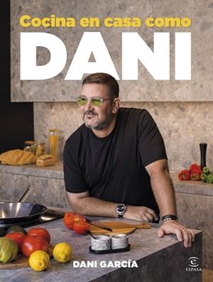 COCINA EN CASA COMO DANI | 9788467079609 | GARCÍA, DANI | Llibreria Online de Tremp