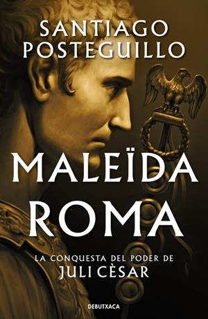 MALEÏDA ROMA (SÈRIE JULI CÈSAR 2) | 9788419394897 | POSTEGUILLO, SANTIAGO | Llibreria Online de Tremp