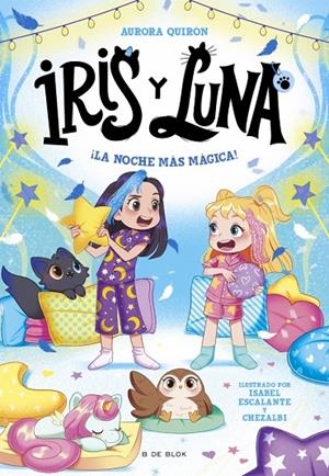 IRIS Y LUNA: CUIDADORAS DE CACHORRITOS MÁGICOS 5 - ¡LA NOCHE MÁS MÁGICA! | 9791387695453 | QUIRÓN, AURORA | Llibreria Online de Tremp