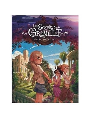 LES SOEURS GRÉMILLET - TOME 6 LA VILLA DES MYSTÈRES | 9782808503655 | GREGORIO GIOVANNI