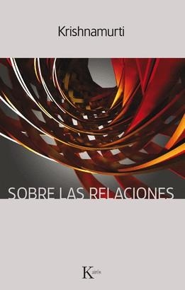 SOBRE LAS RELACIONES | 9788499885872 | KRISHNAMURTI, JIDDU | Llibreria Online de Tremp