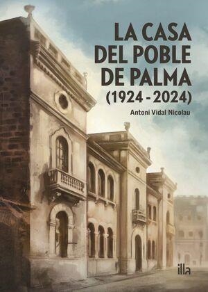 LA CASA DEL POBLE DE PALMA | 9788412642841 | ANTONI VIDAL NICOLAU | Llibreria Online de Tremp
