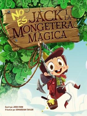 NO ÉS JACK I LA MONGETERA MÀGICA | 9788448951849 | FUNK, JOSH | Llibreria Online de Tremp