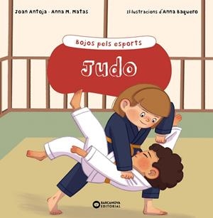 JUDO | 9788448955168 | ANTOJA I MAS, JOAN/MATAS I ROS, ANNA M. | Llibreria Online de Tremp