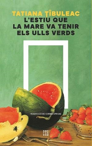 L'ESTIU QUE LA MARE VA TENIR ELS ULLS VERDS | 9788419960511 | TIBULEAC, TATIANA | Llibreria Online de Tremp