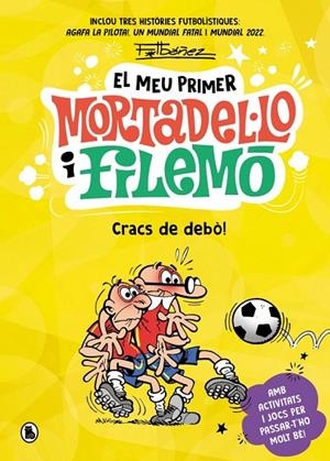 EL MEU PRIMER MORTADEL·LO I FILEMÓ - CRACS DE LA PILOTA! | 9788402431172 | IBÁÑEZ, FRANCISCO | Llibreria Online de Tremp