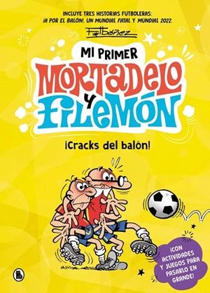 MI PRIMER MORTADELO Y FILEMÓN - ¡CRACKS DEL BALÓN! | 9788402431165 | IBÁÑEZ, FRANCISCO | Llibreria Online de Tremp