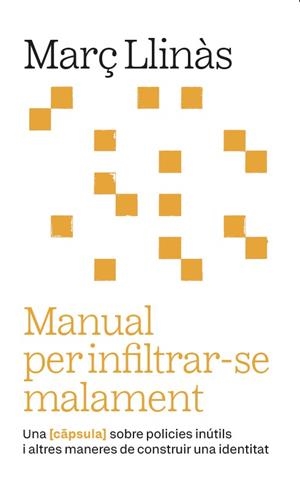 MANUAL PER INFILTRAR-SE MALAMENT | 9788411731973 | LLINÀS BELLIURE, MARÇ | Llibreria Online de Tremp