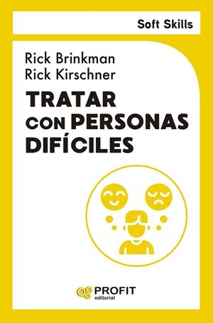 TRATAR CON PERSONAS DIFICILES. SOFT SKILLS | 9791387796099 | BRINKMAN, RICK/KIRSCHNER, RICK | Llibreria Online de Tremp
