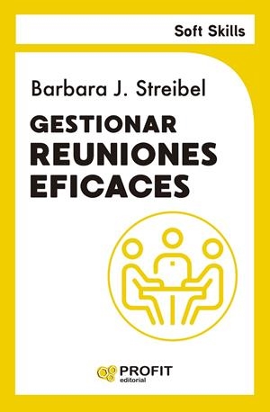 GESTIONAR REUNIONES EFICACES. SOFT SKILLS | 9791387796051 | STREIBEL, BARBARA J. | Llibreria Online de Tremp