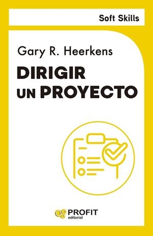 DIRIGIR UN PROYECTO. SOFT SKILLS | 9791387796075 | HEERKENS, GARY | Llibreria Online de Tremp