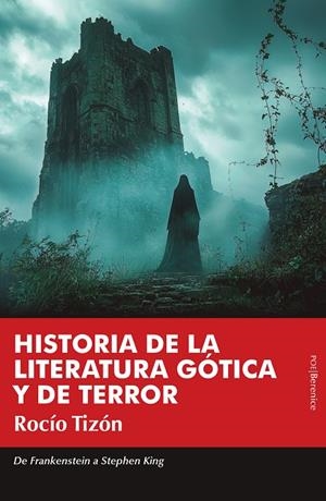 HISTORIA DE LA LITERATURA GÓTICA Y DE TERROR | 9788410356597 | ROCÍO TIZÓN | Llibreria Online de Tremp