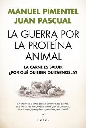 LA GUERRA POR LA PROTEÍNA ANIMAL | 9791370201807 | MANUEL PIMENTEL/JUAN PASCUAL BEITIA | Llibreria Online de Tremp