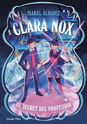 CLARA NOX 2. EL SECRET DEL PROFESSOR | 9791387903473 | ÁLVAREZ, ISABEL | Llibreria Online de Tremp