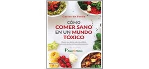 CÓMO COMER SANO EN UN MUNDO TÓXICO | 9788412588040 | DE PRADA REDONDO, CARLOS | Llibreria Online de Tremp