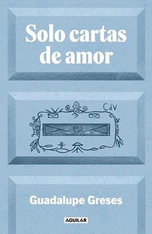 SOLO CARTAS DE AMOR | 9788403525924 | GRESES, GUADALUPE | Llibreria Online de Tremp