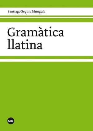 GRAMÀTICA LLATINA | 9788447536320 | SEGURA MUNGUÍA, SANTIAGO | Llibreria Online de Tremp