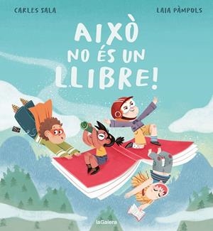 AIXÒ NO ÉS UN LLIBRE! | 9788424676568 | SALA I VILA, CARLES/PÀMPOLS PALLEJÀ, LAIA | Llibreria Online de Tremp