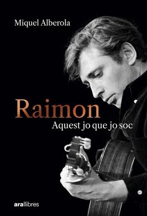 RAIMON. AQUEST JO QUE JO SOC | 9788411731669 | ALBEROLA BENAVENT, MIQUEL | Llibreria Online de Tremp