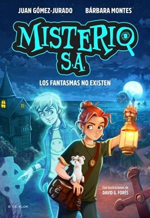 MISTERIO S.A. 1 - LOS FANTASMAS NO EXISTEN | 9791387695552 | GÓMEZ-JURADO, JUAN/MONTES, BÁRBARA | Llibreria Online de Tremp