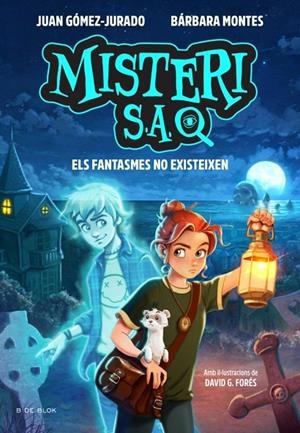 MISTERI S.A. 1 - ELS FANTASMES NO EXISTEIXEN | 9791387695569 | GÓMEZ-JURADO, JUAN/MONTES, BÁRBARA | Llibreria Online de Tremp