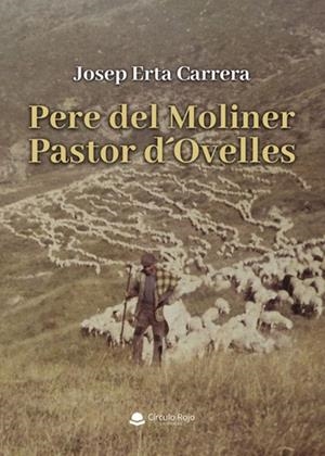 PERE DE MOLINER PASTOR D'OVELLES | 9791370350888 | JOSEP ERTA CARRERA | Llibreria Online de Tremp